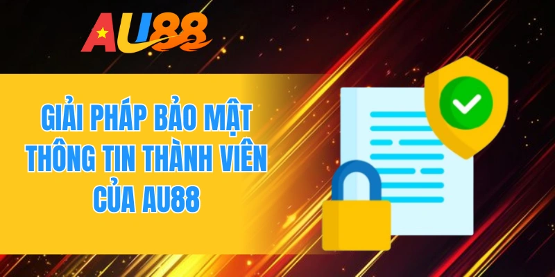 Giải pháp bảo mật thông tin thành viên của AU88