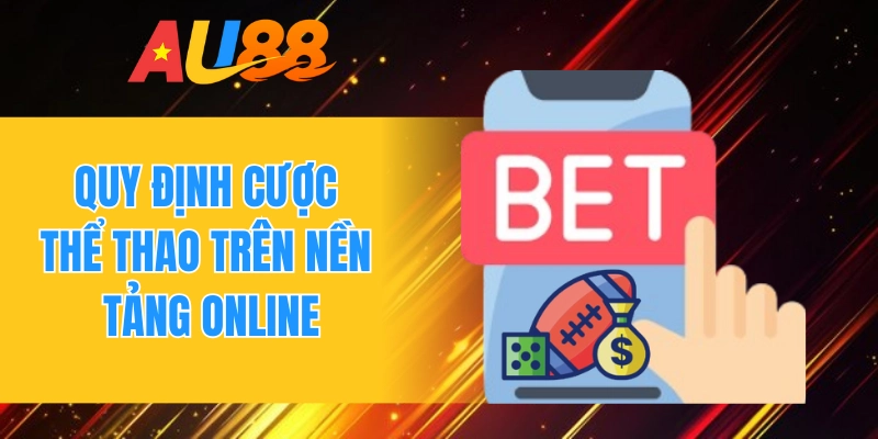 Quy định cược thể thao trên nền tảng online