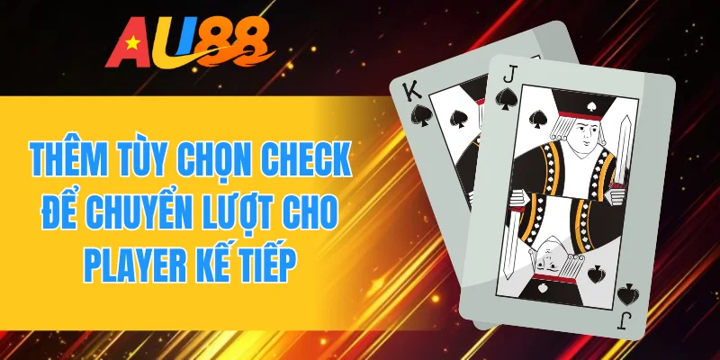 Thêm tùy chọn check để chuyển lượt cho player kế tiếp