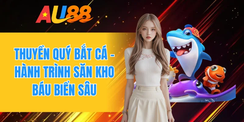 Thuyền quý bắt cá